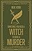Sometimes You Need a Witch to Solve a Murder (The Thornhope Chronicles Book 1)