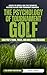 The Psychology Of Tournament Golf: How Pro’s Think, Focus, and Win Under Pressure (Ambrose Pro Series Golf Book 1)