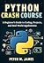 Python Crash Course by Peter M. James