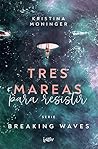 Tres mareas para resistir by Kristina Moninger