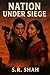 Nation Under Siege by S.R. Shah
