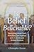 Is Belief Believable?: Reas...