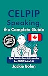 CELPIP Speaking, the Complete Guide by Jackie Bolen