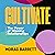 Cultivate: The Power of Win...