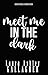 Meet Me In The Dark by Laura Ashley Gallagher Meet Me In The Dark by Laura Ashley Gallagher