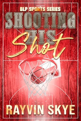 Shooting his Shot (BLP Sports Series Book 4)