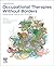 Occupational Therapies Without Borders: Integrating Justice with Practice (Occupational Therapy Essentials)