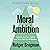 Moral Ambition by Rutger Bregman Moral Ambition by Rutger Bregman