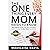 The One Thing Every Mom Needs To Know by Madeleine Davis