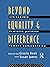Beyond Equality and Differe...
