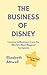 The Business of Disney by Elizabeth Attwell