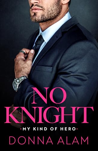 No Knight (My Kind of Hero, #3)