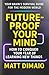FUTURE-PROOF YOUR MIND : Ho...