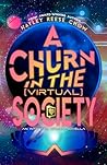 A Churn in the Virtual Society (Into the Churn)