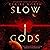 Slow Gods
