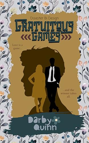 Gratuitous Games (Disaster Bi Design Book 2)