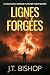 Lignes Forgées by J.T.  Bishop