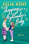 Shopping for a Highlander's Baby by Julia Kent Shopping for a Highlander's Baby by Julia Kent