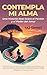 Contempla Mi Alma: Una Hist...