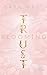 Blooming Trust: Roman | Authentische und gefühlvolle New Adult-Romance (Rose Garden 2) (German Edition)