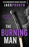 The Burning Man: A gripping British serial killer thriller with an unbelievable twist (DI Stephanie Broadbent Surrey Hills Crime Thrillers Book 3)