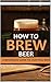 HOW TO BREW BEER by Brahma