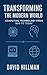 Transforming the Modern World by David Hillman