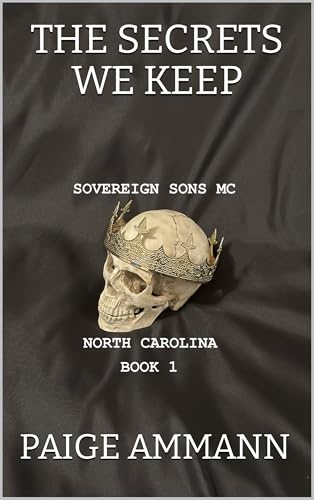 The Secrets We Keep (Sovereign Sons MC: North Carolina, #1)