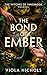 The Bond of Ember by Viola Nichols