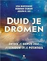 Duid je dromen: O...