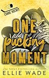 One Pucking Moment