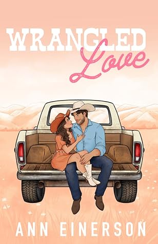 Wrangled Love (Silver Saddle Ranch, #1)