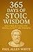 365 Days of Stoic Wisdom by Paul Allen White