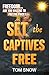 SET THE CAPTIVES FREE: Free...