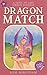 Dragon Match, Part Two by Rem Robotham