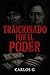 Traicionado por el Poder: F...