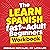 The Learn Spanish Fast for ...