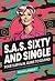S. A. S. Sixty and Single by Fiona Lambert
