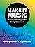 Make It Music by Stephen Neely