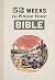 52 Weeks to Know Your Bible by Joshua Cooley