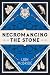Necromancing the Stone: A Necromancer Novel