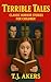 Terrible Tales  by T J Akers