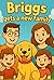Briggs Gets a New Family: T...