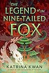 The Legend of the Nine-Tailed Fox by Katrina Kwan
