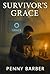 Survivor’s Grace by Penny Barber