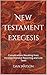 New Testament Exegesis: Com...