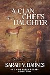 A Clan Chief's Daughter (She Who Rides Horses, #2)