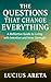 The Questions That Change E...