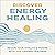 Discover Energy Healing: Re...