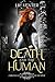 Death and the Human (Chronicles of an Amateur Reaper)